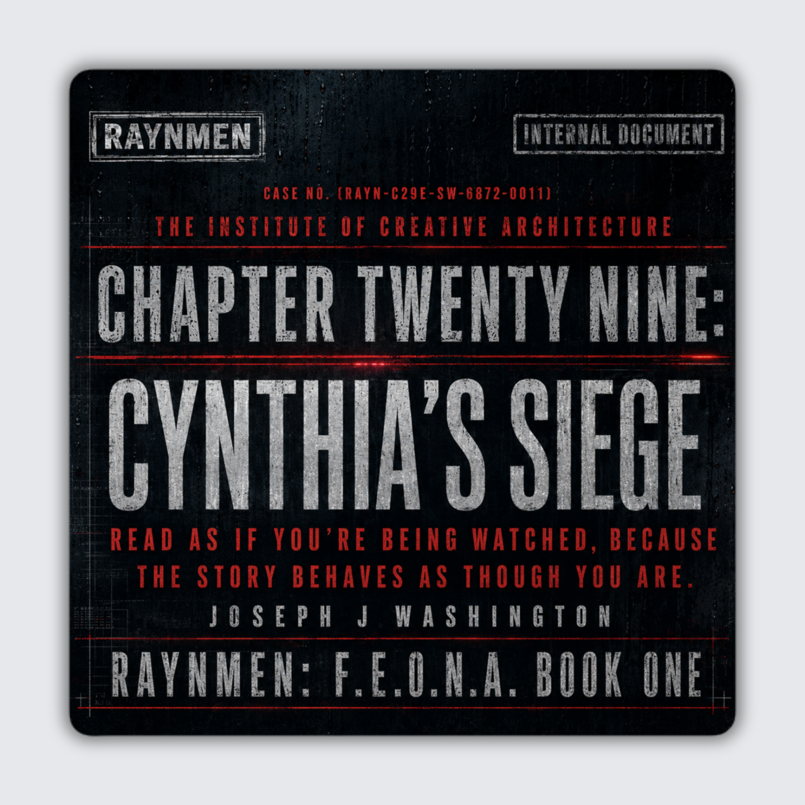 CHAPTER TWENTY-NINE: CYNTHIA'S SIEGE | RAYNMEN: F.E.O.N.A. | JOSEPH J. WASHINGTON | ICA
